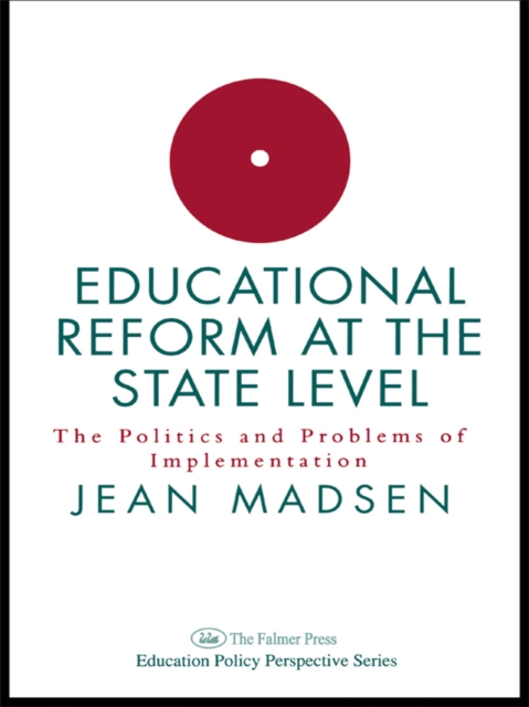 Educational Reform At The State Level: The Politics And Problems Of implementation