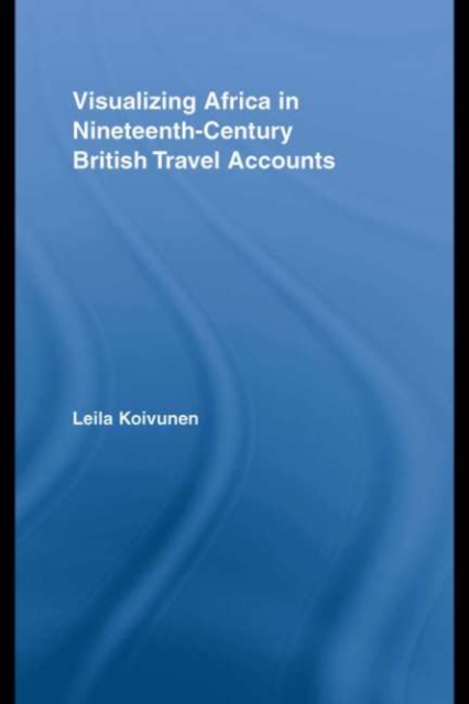 Visualizing Africa in Nineteenth-Century British Travel Accounts