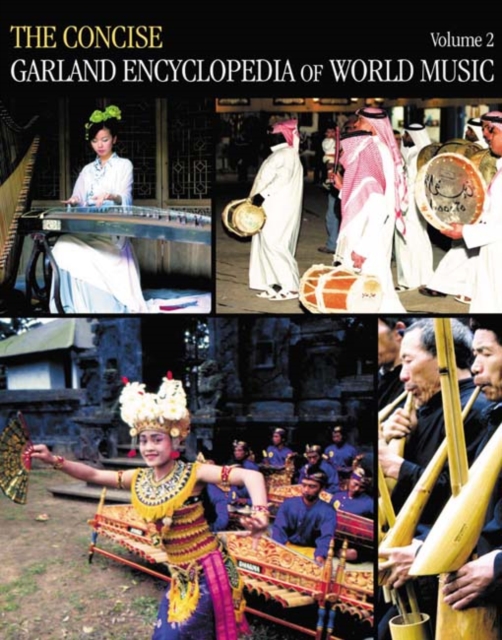 Concise Garland Encyclopedia of World Music, Volume 2