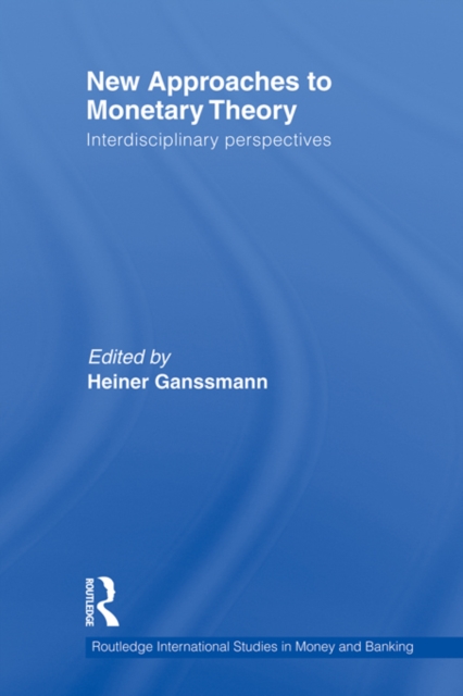 New Approaches to Monetary Theory