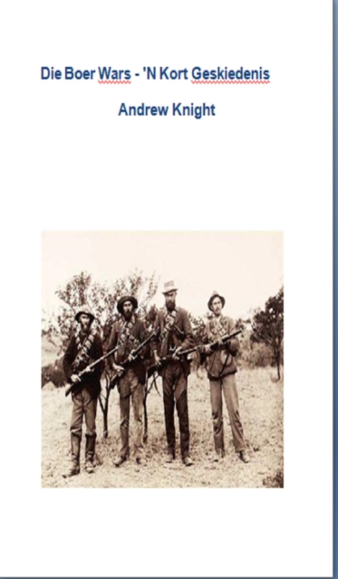 Die Boer Wars - 'N Kort Geskiedenis