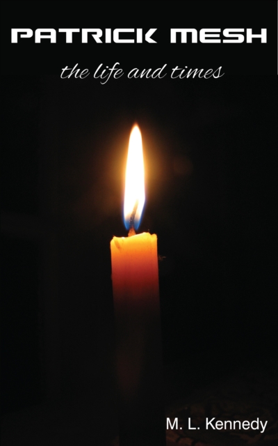 Patrick Mesh; The Life And Times