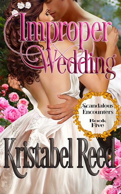 Improper Wedding: Scandalous Encounters