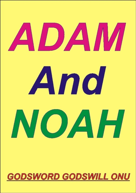 Adam, the First Man, and Noah, God's Favourite