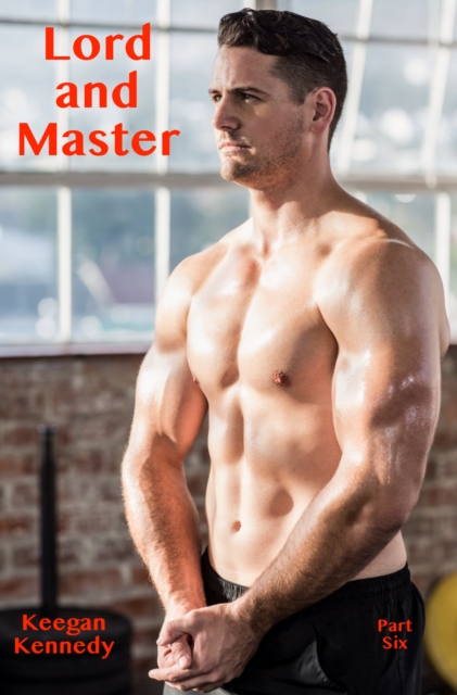 Lord and Master: Part Six