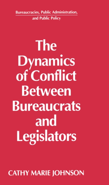 Dynamics of Conflict Between Bureaucrats and Legislators