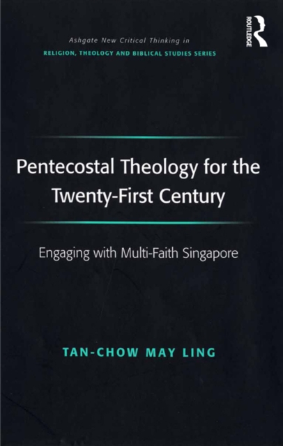 Pentecostal Theology for the Twenty-First Century