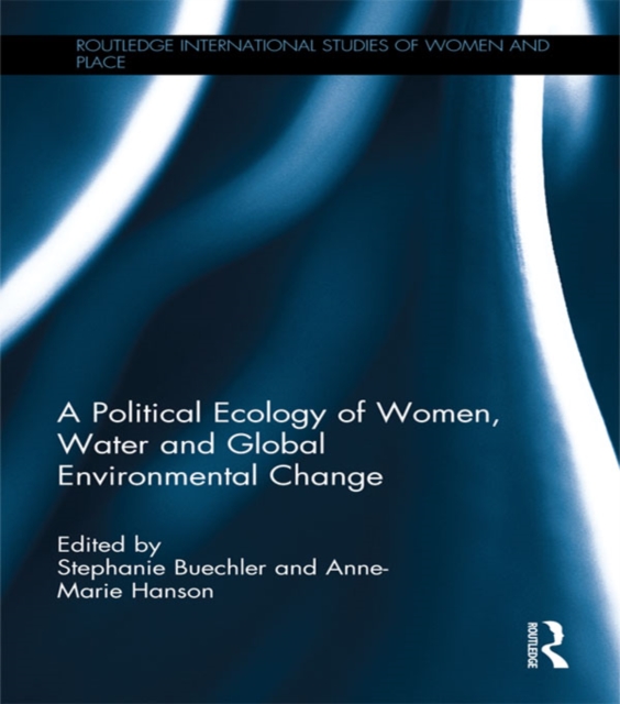 Political Ecology of Women, Water and Global Environmental Change