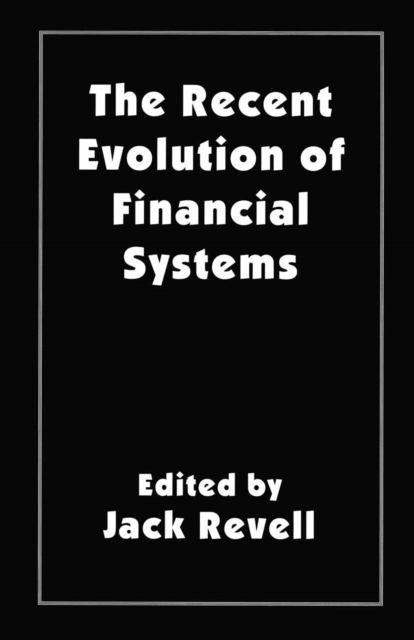 Recent Evolution of Financial Systems
