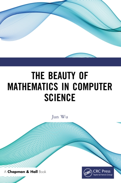 Beauty of Mathematics in Computer Science
