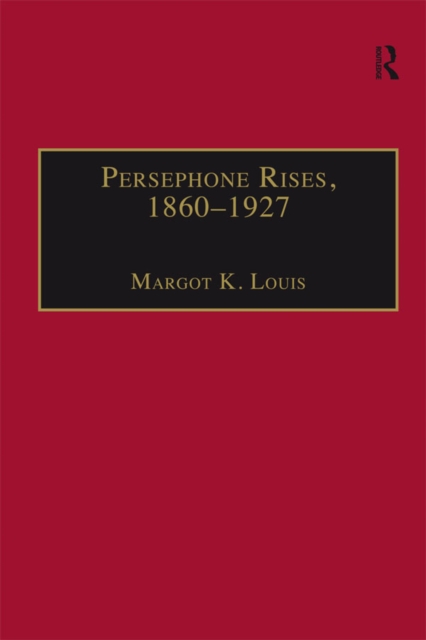 Persephone Rises, 1860-1927