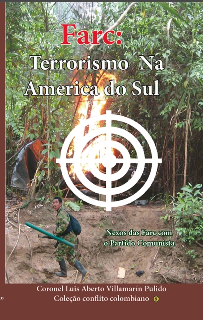 Farc: Terrorismo Na America Do Sul