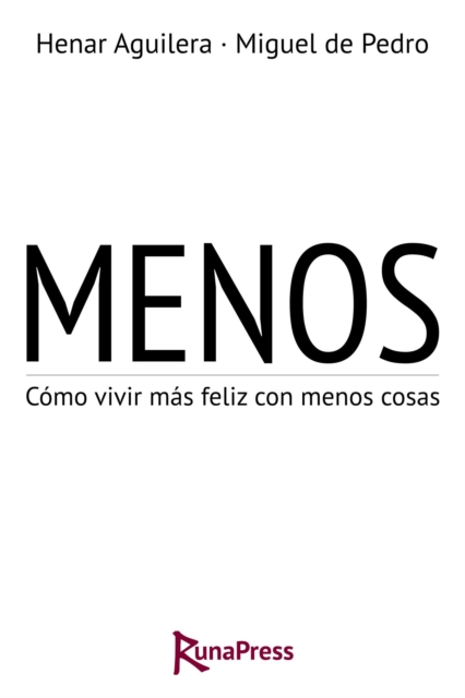 Menos: Como vivir mas feliz con menos cosas