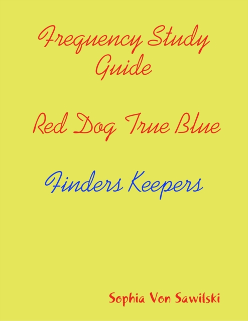 Frequency Study Guide, Red Dog, True Blue: Finders Keepers