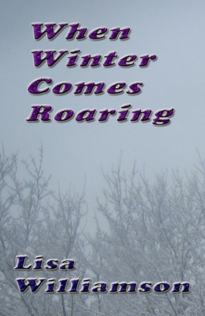 When Winter Comes Roaring
