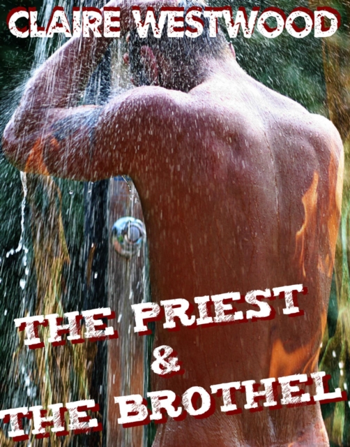 Priest & the Brothel - An Erotic Tale of Corruption by Orgy