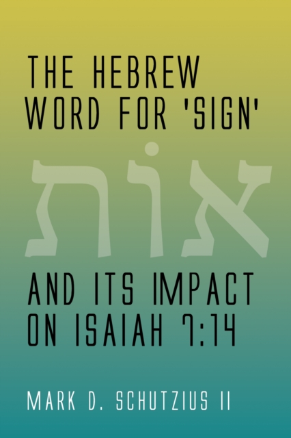 Hebrew Word for 'sign' and its Impact on Isaiah 7:14