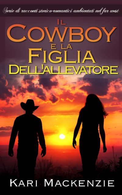 Il cowboy e la figlia dell'allevatore (Parte uno)