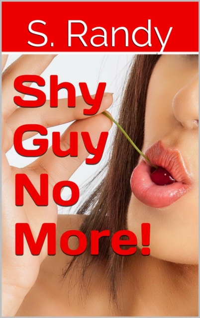 Shy Guy No More!