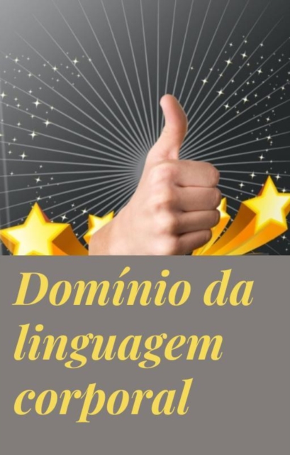Domínio da linguagem corporal