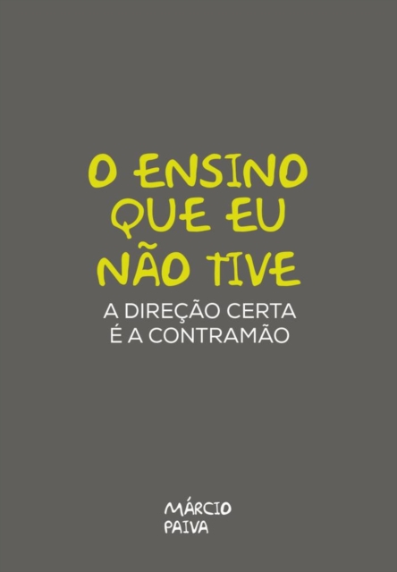 O Ensino que eu não tive