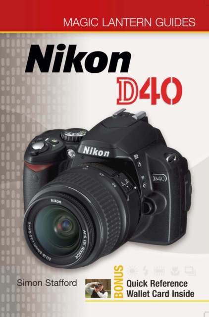 Magic Lantern Guides(R): Nikon D40
