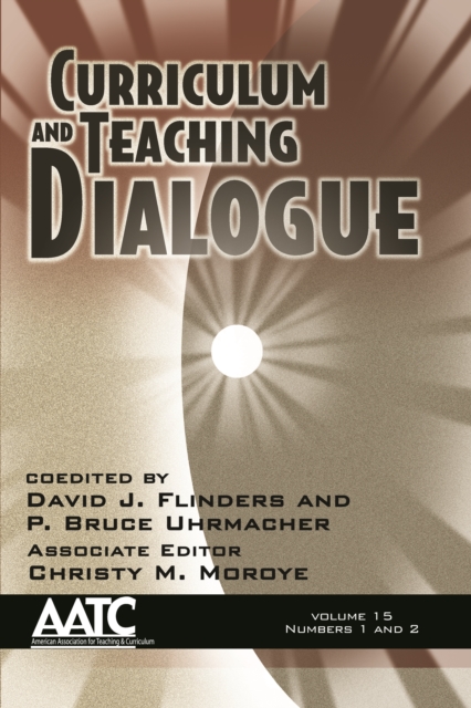Curriculum and Teaching Dialogue Vol 15 Issue 1 & 2
