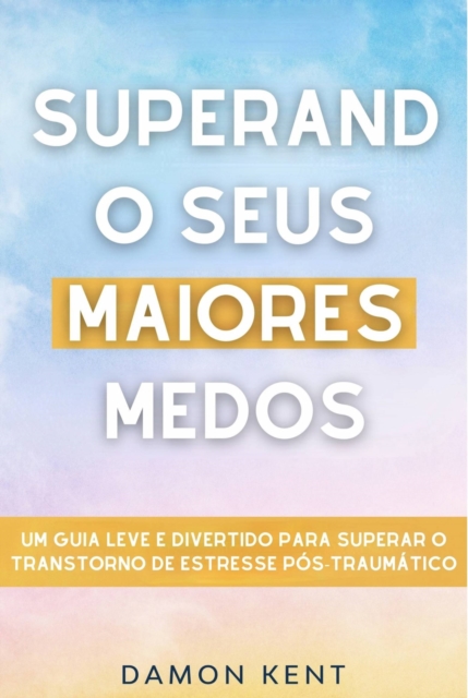 Superando seus maiores medos