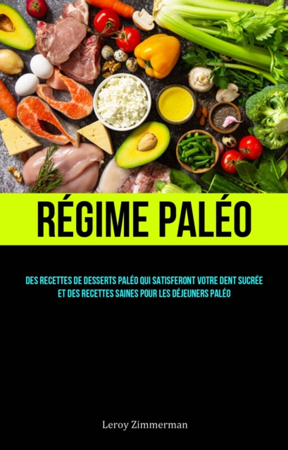 Régime Paléo: Des recettes de desserts paléo qui satisferont votre dent sucrée et