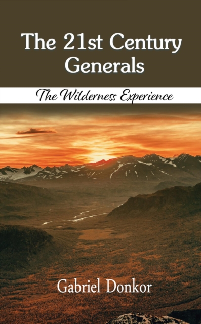 21st Century Generals - The Wilderness Experience