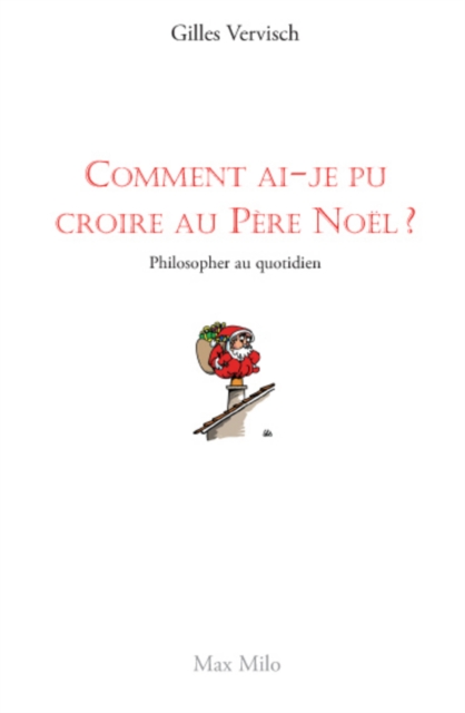 Comment ai-je pu croire au Père Noël ?