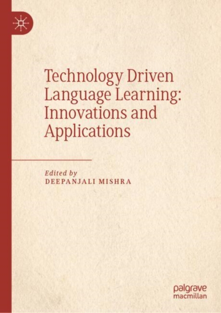 Technology Driven Language Learning: Innovations and Applications