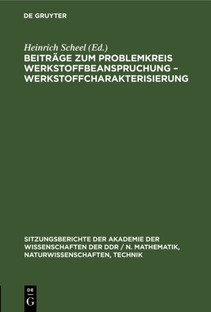 Beitrage zum Problemkreis Werkstoffbeanspruchung - Werkstoffcharakterisierung