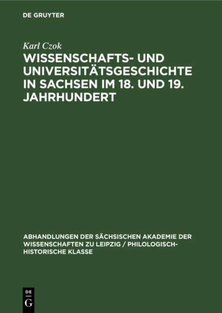 Wissenschafts- und Universitatsgeschichte in Sachsen im 18. und 19. Jahrhundert