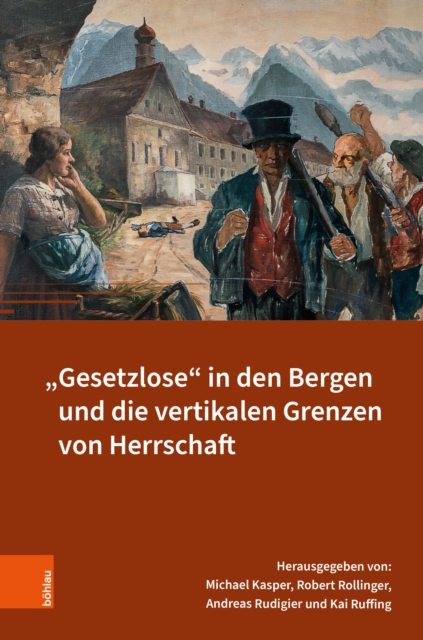 &quote;Gesetzlose&quote; in den Bergen und die vertikalen Grenzen von Herrschaft