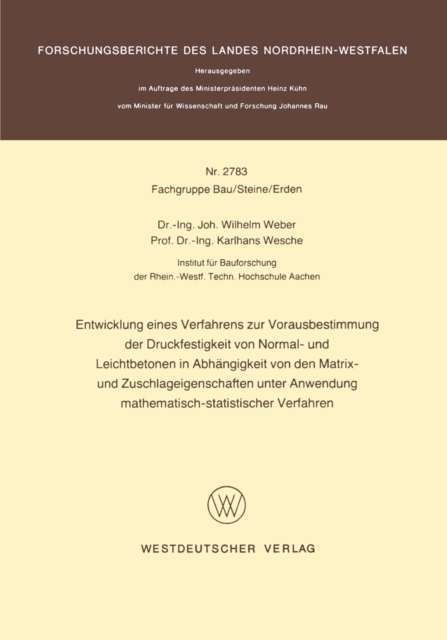 Entwicklung eines Verfahrens zur Vorausbestimmung der Druckfestigkeit von Normal- und Leichtbetonen in Abhängigkeit von den Matrix- und Zuschlageigenschaften unter Anwendung mathematisch-statistischer Verfahren