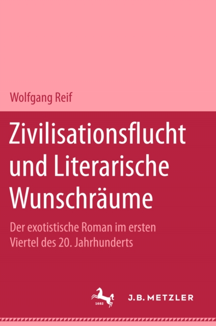 Zivilisationsflucht und Literarische Wunschraume