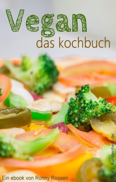 Vegan - Das Kochbuch. Vegan! Einfach tierisch gut!