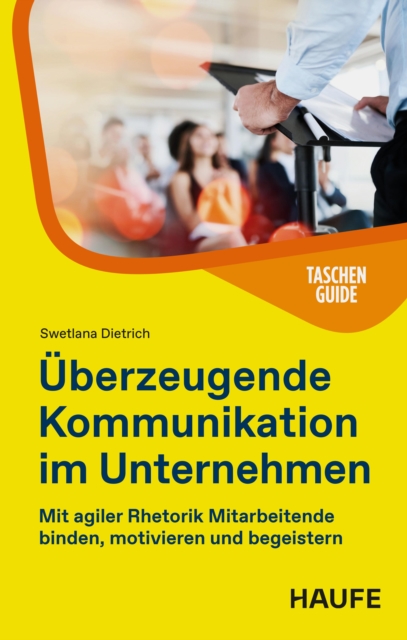 Uberzeugende Kommunikation im Unternehmen