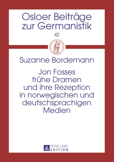 Jon Fosses fruehe Dramen und ihre Rezeption in norwegischen und deutschsprachigen Medien