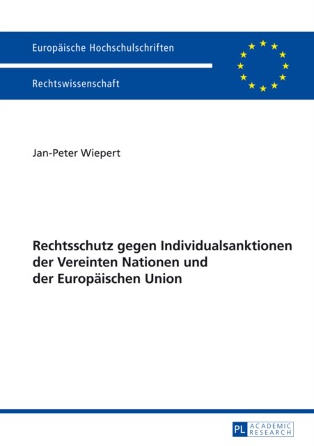 Rechtschutz gegen Individualsanktionen der Vereinten Nationen und der Europaeischen Union