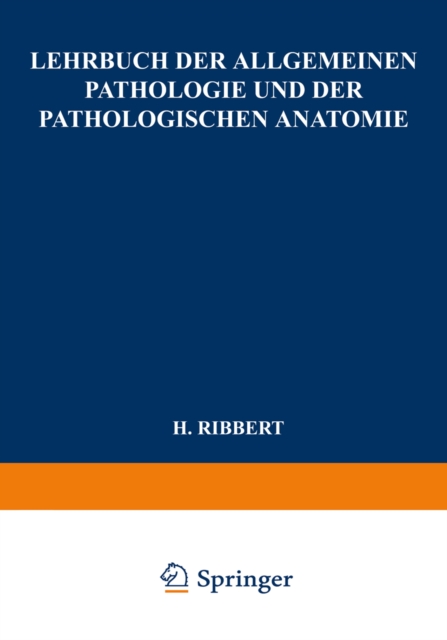 Lehrbuch der Allgemeinen Pathologie und der Pathologischen Anatomie