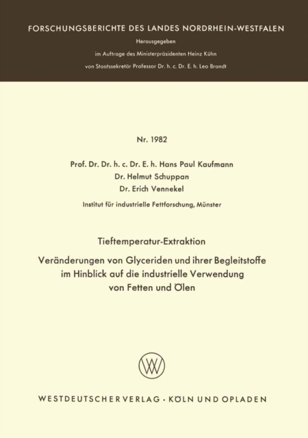 Tieftemperatur-Extraktion. Veränderungen von Glyceriden und ihrer Begleitstoffe im Hinblick auf die industrielle Verwendung von Fetten und Ölen