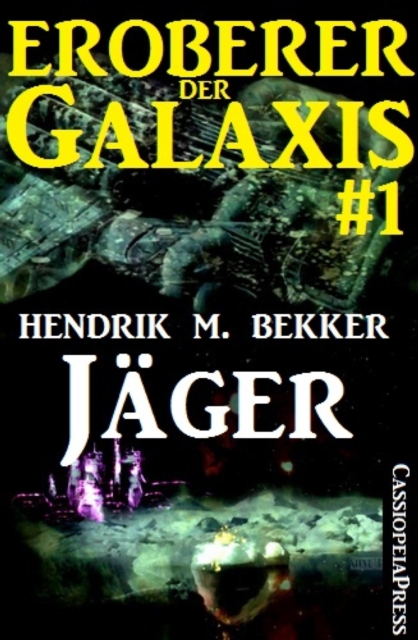 Jäger - Eroberer der Galaxis 1