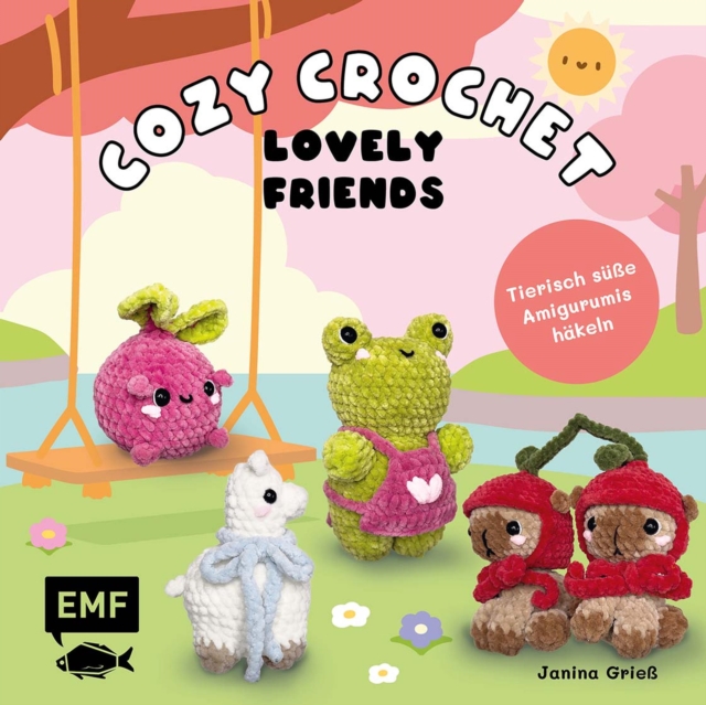 Cozy Crochet - Lovely Friends: Tierisch sue Amigurumis hakeln mit @crochetbyjanina
