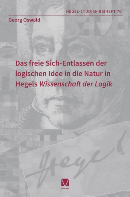 Das freie Sich-Entlassen der logischen Idee in die Natur in Hegels "Wissenschaft der Logik"
