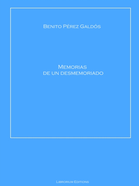 Memorias de un desmemoriado