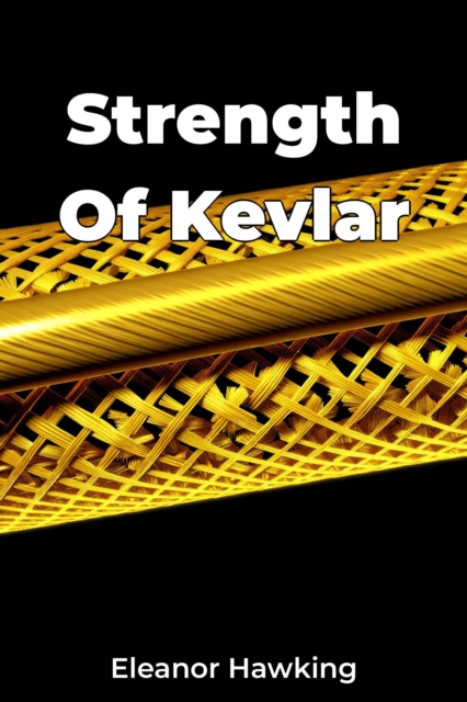 Strength Of Kevlar