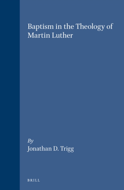 Baptism in the Theology of Martin Luther