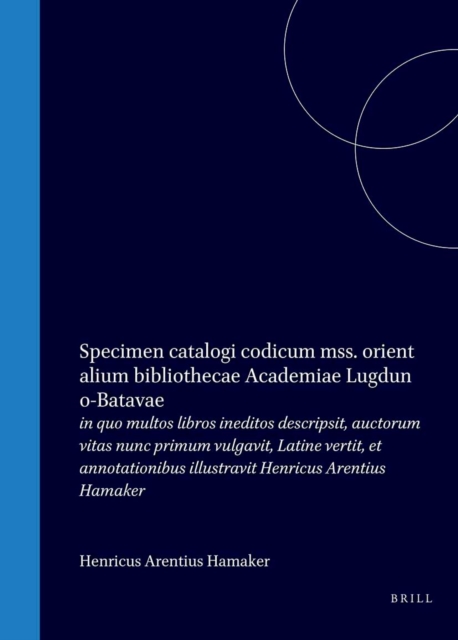 Specimen catalogi codicum mss. orientalium bibliothecae Academiae Lugduno-Batavae
